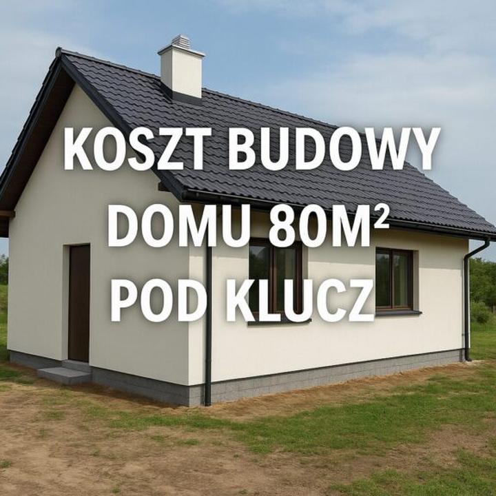 Dom 80m²: Jakie są rzeczywiste koszty budowy i co warto o nich wiedzieć?